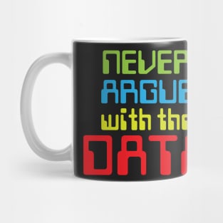 PW Never argue with the data T Shirt Mug